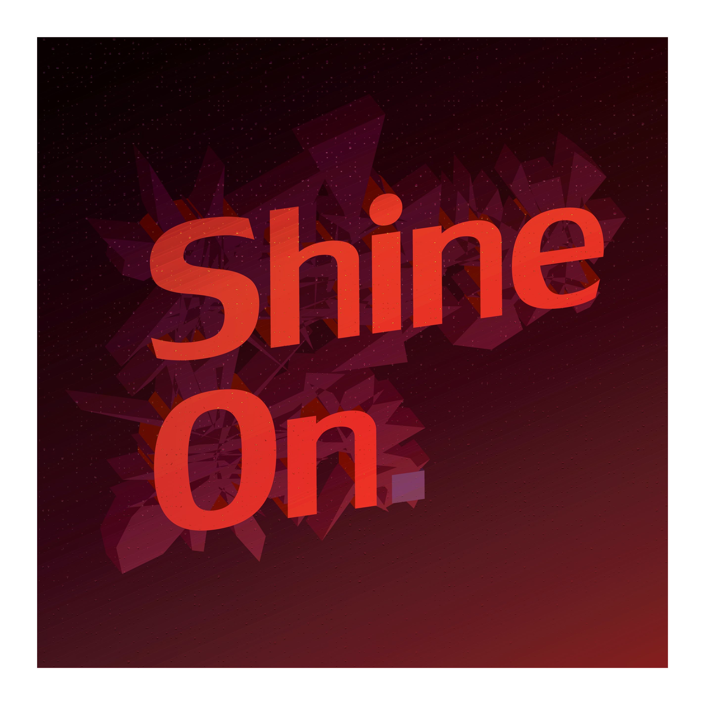 Shine On