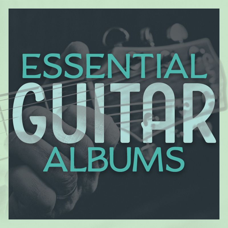Essential Guitar Albums